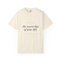 Made for the Worst Day of Your Life